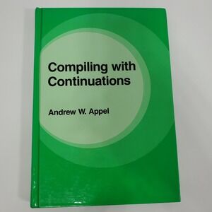 Cambridge Compiling with Continuations Andrew W Appel Green Hardback Good 1992